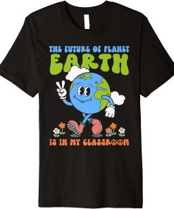 Retro Groovy Earth Day Teachers Classroom Environment Funny Premium T-Shirt