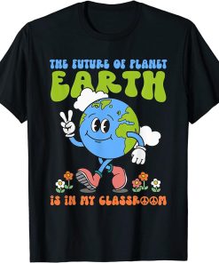 Retro Groovy Earth Day Teachers Classroom Environment Funny T-Shirt