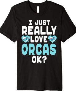 Kawaii Orca for Orca Lovers - Cute I Love Orcas OK Premium T-Shirt