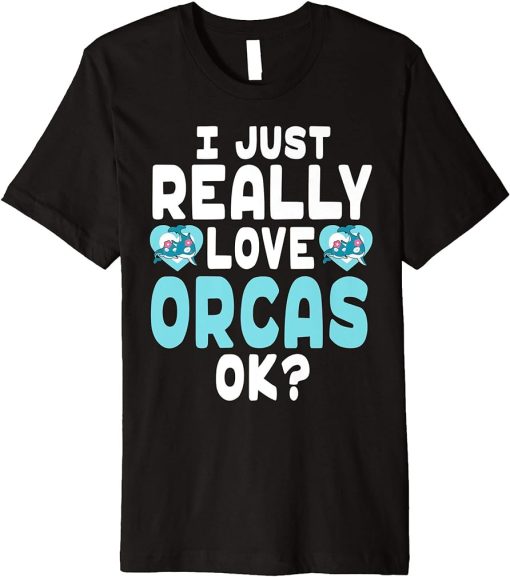 Kawaii Orca for Orca Lovers - Cute I Love Orcas OK Premium T-Shirt